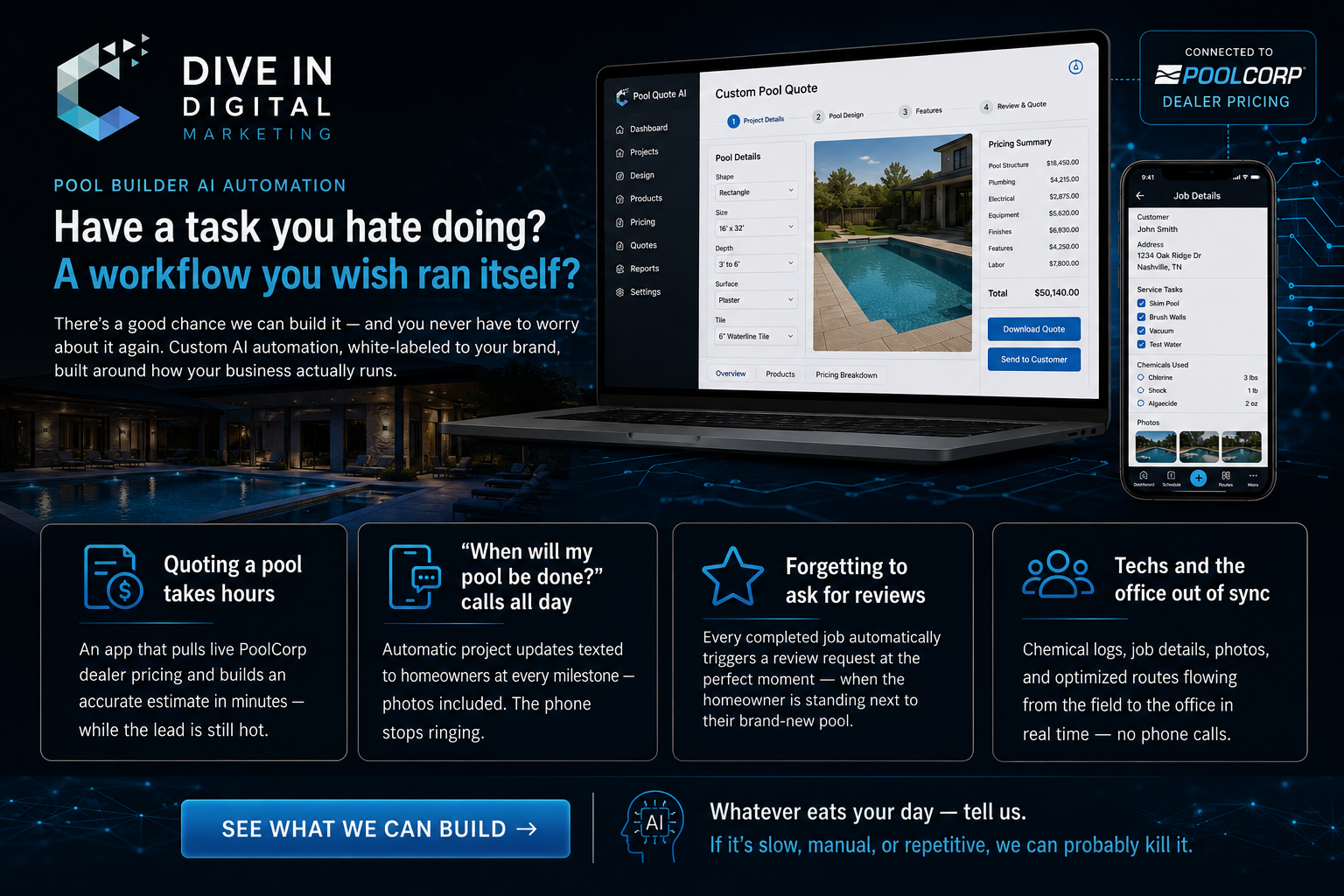 Pool builder AI automation — have a task you hate doing or a workflow you wish ran itself? Custom AI automation white-labeled to your brand, with live PoolCorp dealer pricing quoting app and field service app